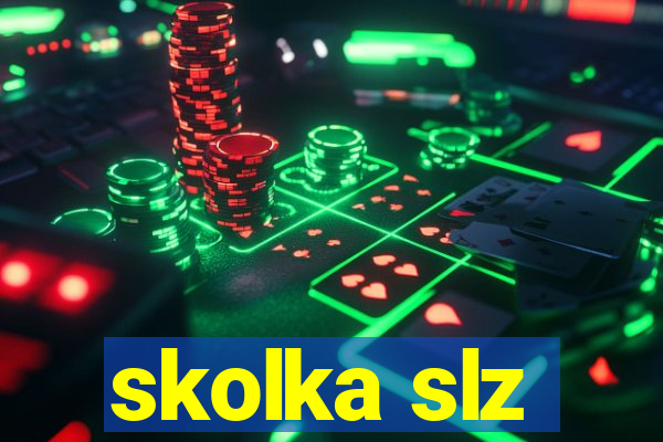 skolka slz